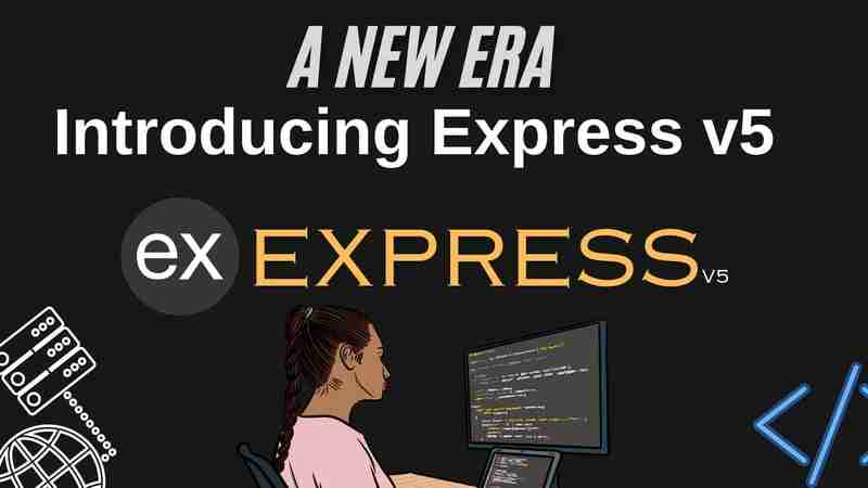 Nodejs 框架的新时代：Express v5 简介