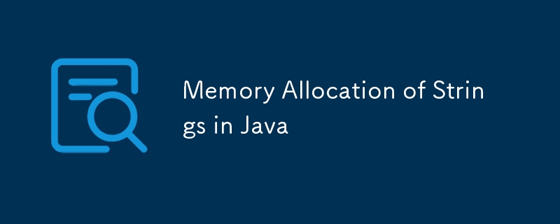 Memory Allocation of Strings in Java